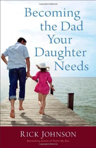 Becoming the Dad Your Daughter Needs