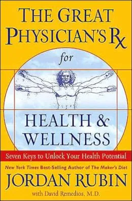 The Great Physician’s RX For Health And Wellness