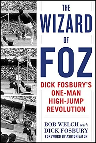 The Wizard of Foz: Dick Fosbury’s One-Man High-Jump Revolution