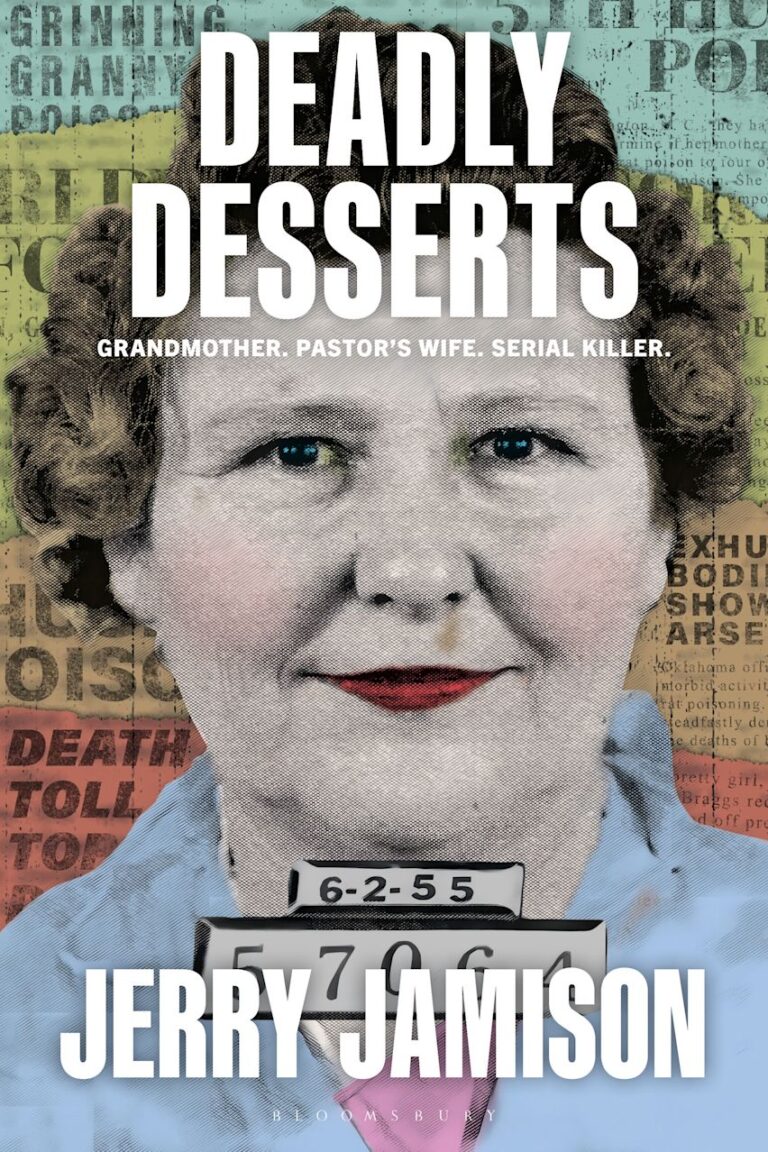 Deadly Desserts: Grandmother, Pastor’s Wife, Serial Killer
